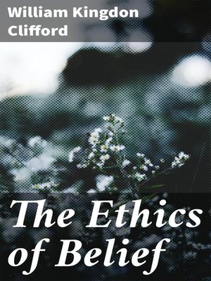 cover image of The Ethics of Belief
